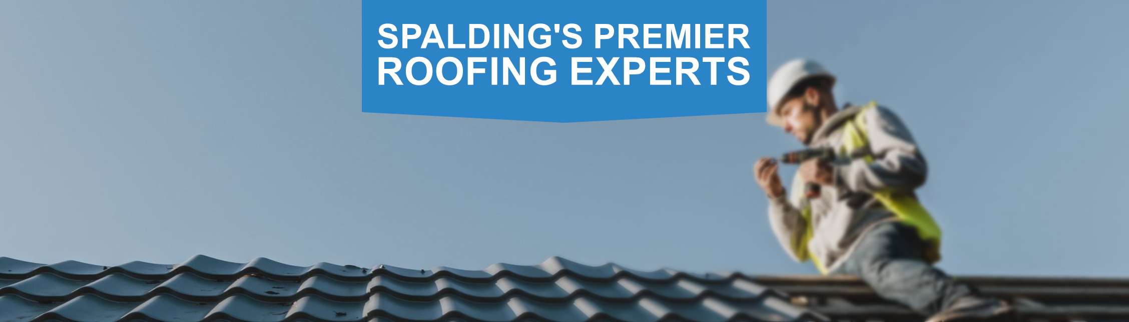 Spalding's Premier Roofing Experts